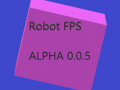 Robot FPS Public Alpha v0.0.5