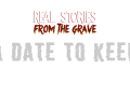 Real Stories from the Grave: A Date to Keep