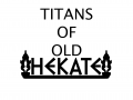 Titans of Old: Hekate