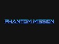 PHANTOM MISSION