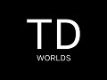 TD Worlds