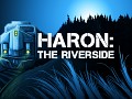 HARON: The Riverside