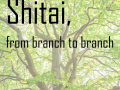 Shitai, From Branch To Branch