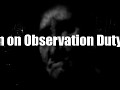 I'm on Observation Duty 5