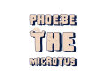 Phoebe The Microtus