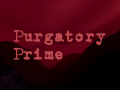 Purgatory Prime