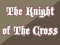 [del] The Knight of the Cross