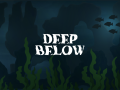 Deep Below