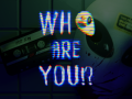 Who Are You!? (Demo)