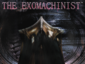 The Exomachinist