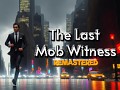 The Last Mob Witness Remastered