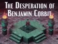 The Desperation of Benjamin Corbit