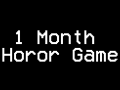 1 Month Horror Game