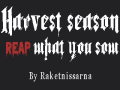 Harvest Season: Reap What You Sow