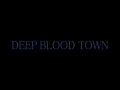 Deep Blood Town
