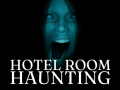 Hotel Room Haunting