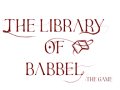 The library of babel : The game