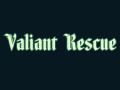 Valiant Rescue