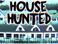 HOUSE HUNTED