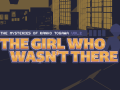 The Girl Who Wasn't There