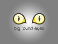 Big Round Eyes