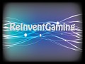 Reinvent Gaming