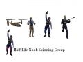 Half-Lifes Noobs Skinners