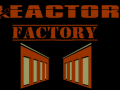 Reactor Factory