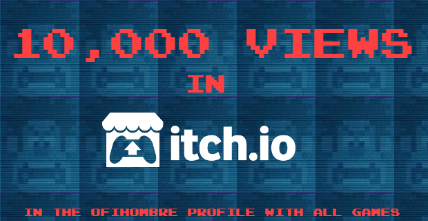 10,000 views in itch.io (29/5/2018 achievement)