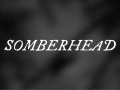 Somberhead