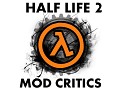 Half Life 2 Mod Critics