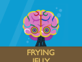 Frying Jelly