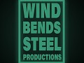 Wind Bends Steel Productions
