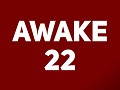AWAKE 22