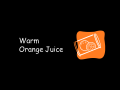 Warm Orange Juice