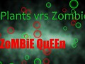 Plant's Vrs Zombies Queen Zombie Productions