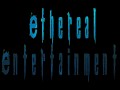 Ethereal Entertainment