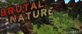 Brutal Nature version 0.33!