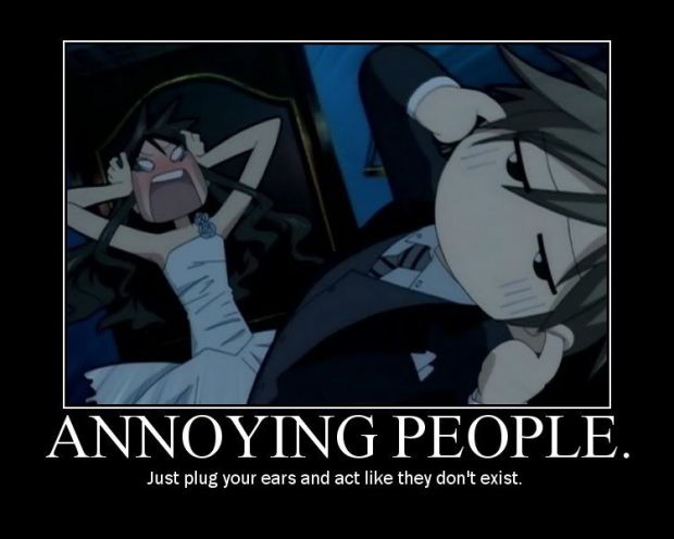 Annoying people.