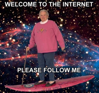 Welcome to the Internet!