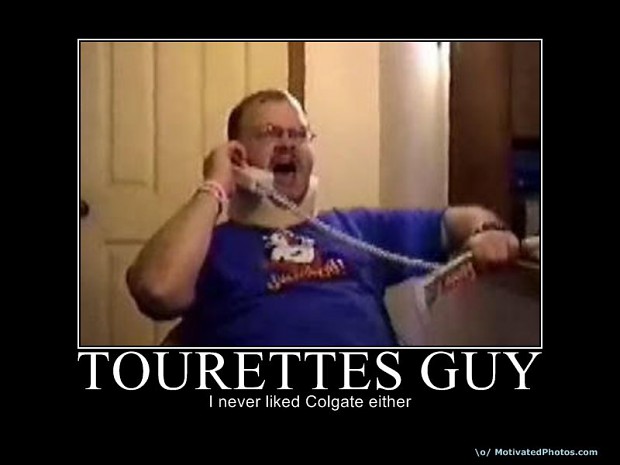 TOURETTES GUY!!