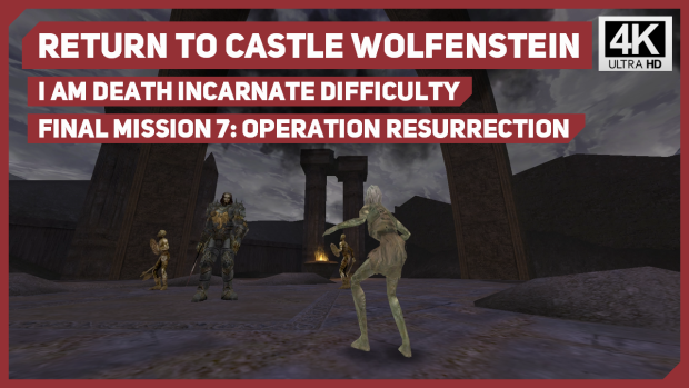 RTCW - Final Mission 7: Operation Resurrection - I am Death Incarnate! - 4K