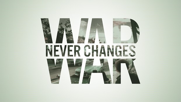WAR NEVER CHANGES