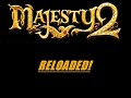 Majesty 2 Reloaded!
