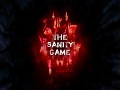 The Sanity Game
