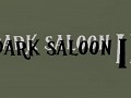 Dark Saloon II
