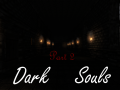Amnesia custom story: Dark Souls Part 2