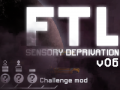 FTL Sensory Deprivation