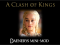 Daenerys Mini-mod for A Clash Of Kings