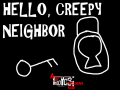 Hello, Creepy Neighbor